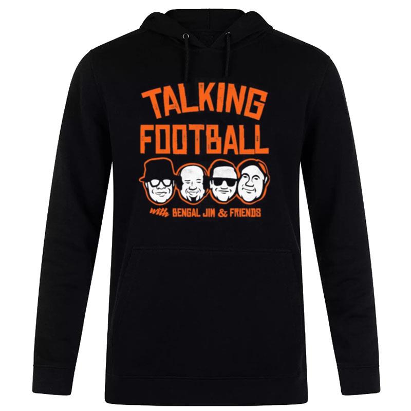 Talking Football With Bengal Jim And Friends Hoodie