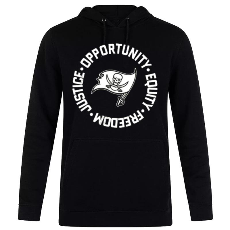Tampa Bay Buccaneers Opportunity Equality Freedom Justice Hoodie