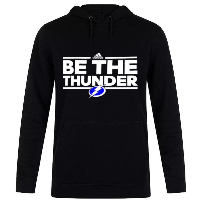 Tampa Bay Lightning Be The Thunder Hoodie