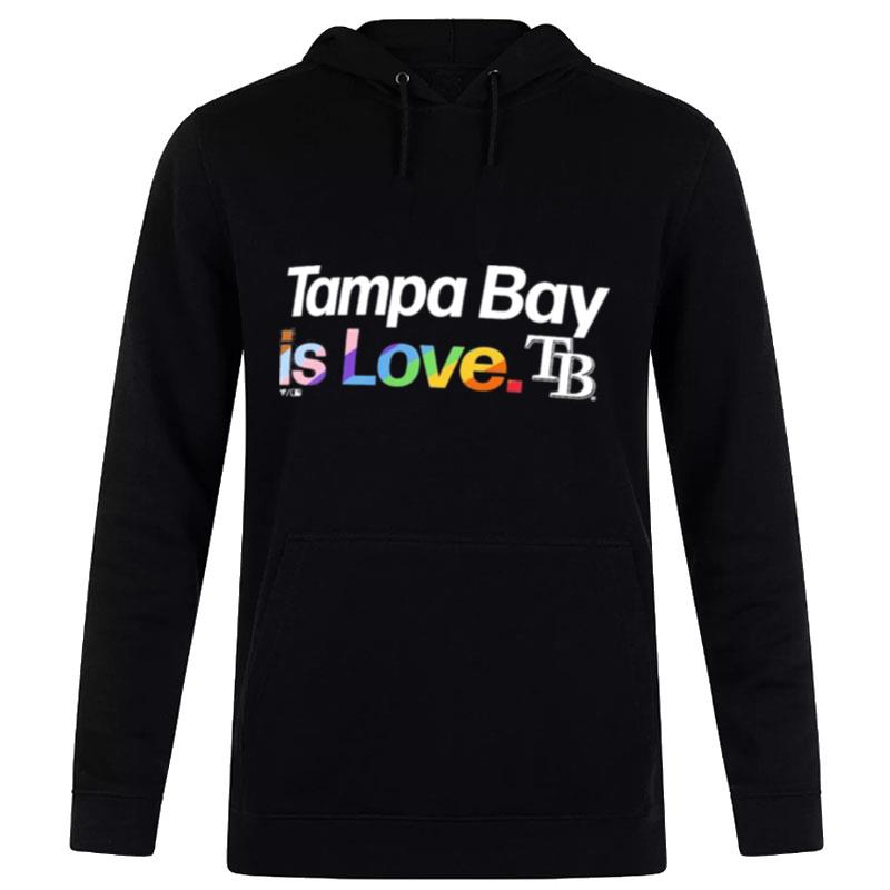 Tampa Bay Rays Is Love City Pride Hoodie