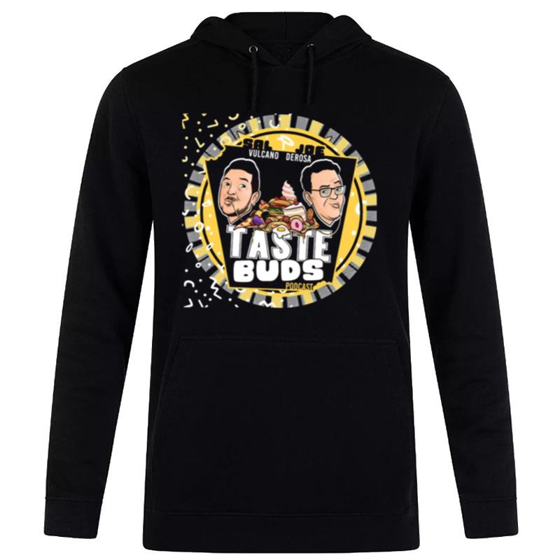 Taste Buds Podcast Sal Vulcano And Chris Distefano Hoodie