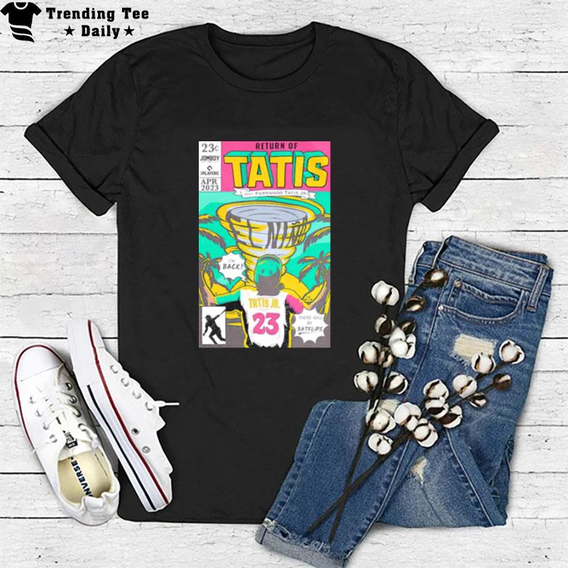 Tat? Returns Return Is Tatis T-Shirt