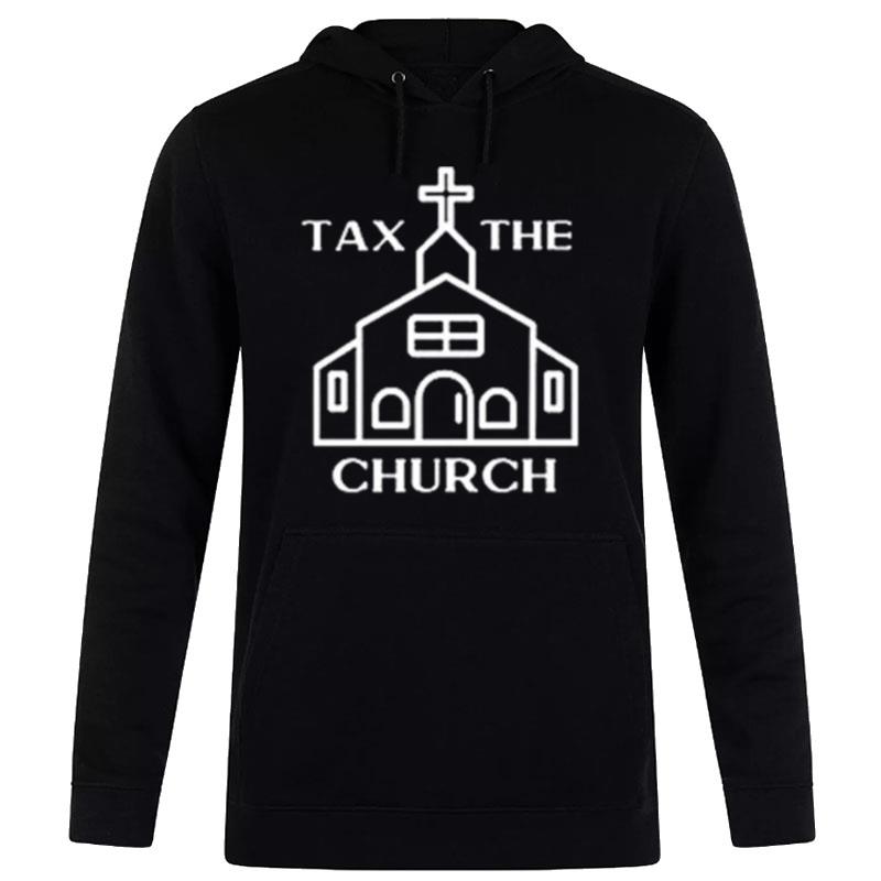 Tax The Church Hoodie