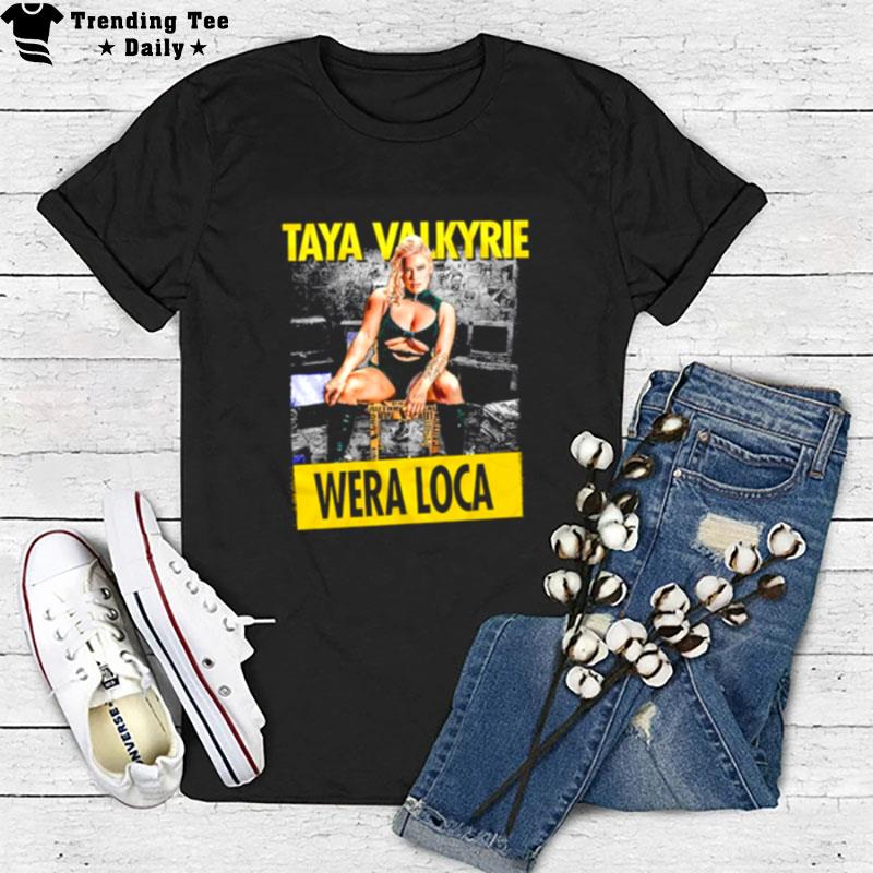 Taya Valkyrie Wera Loca T-Shirt