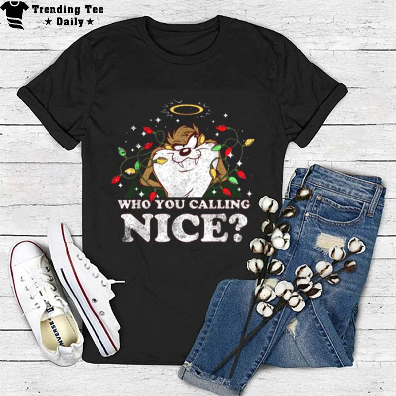 Taz Who You Calling Nice Space Jam New Legacy Looney Tunes Christmas T-Shirt