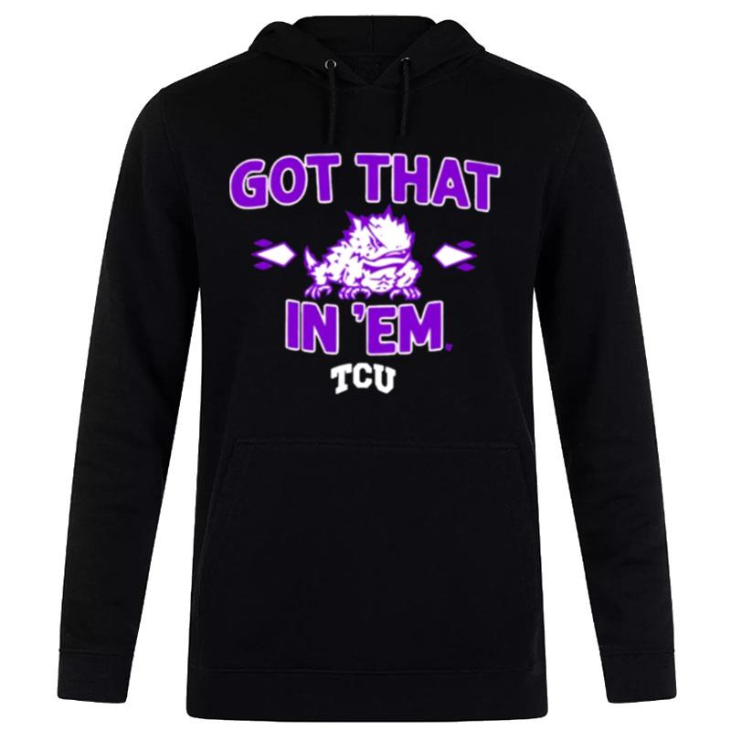 Tcu Football Got That Frog In Em Hoodie