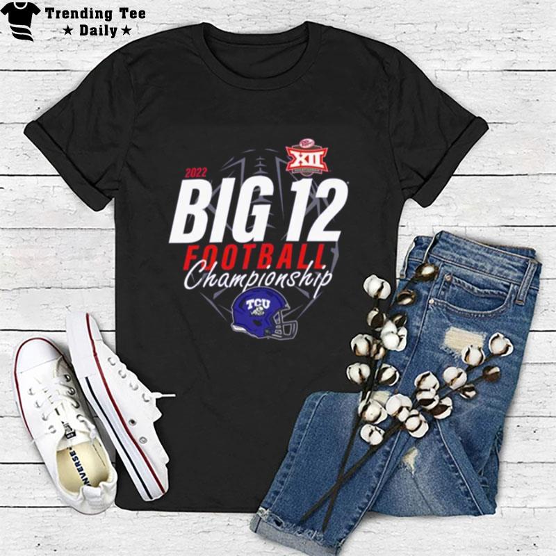 Tcu Horned Frogs 2022 Big 12 Football Championship T-Shirt