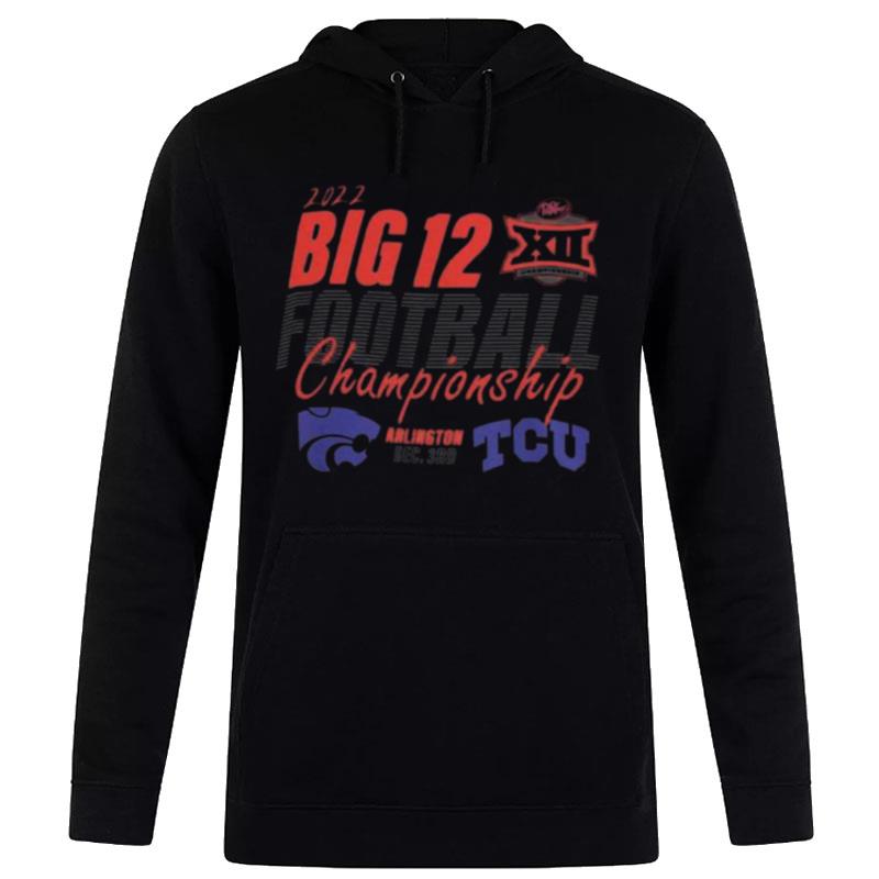 Tcu Horned Frogs Vs K State Wildcats 2022 Big 12 Football Championship Hoodie