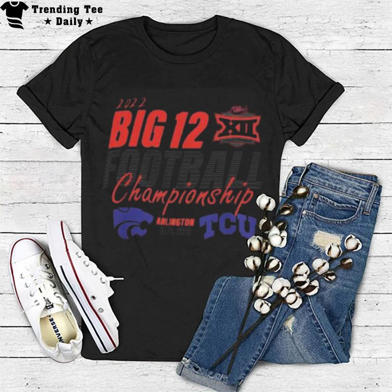 Tcu Horned Frogs Vs K State Wildcats 2022 Big 12 Football Championship T-Shirt