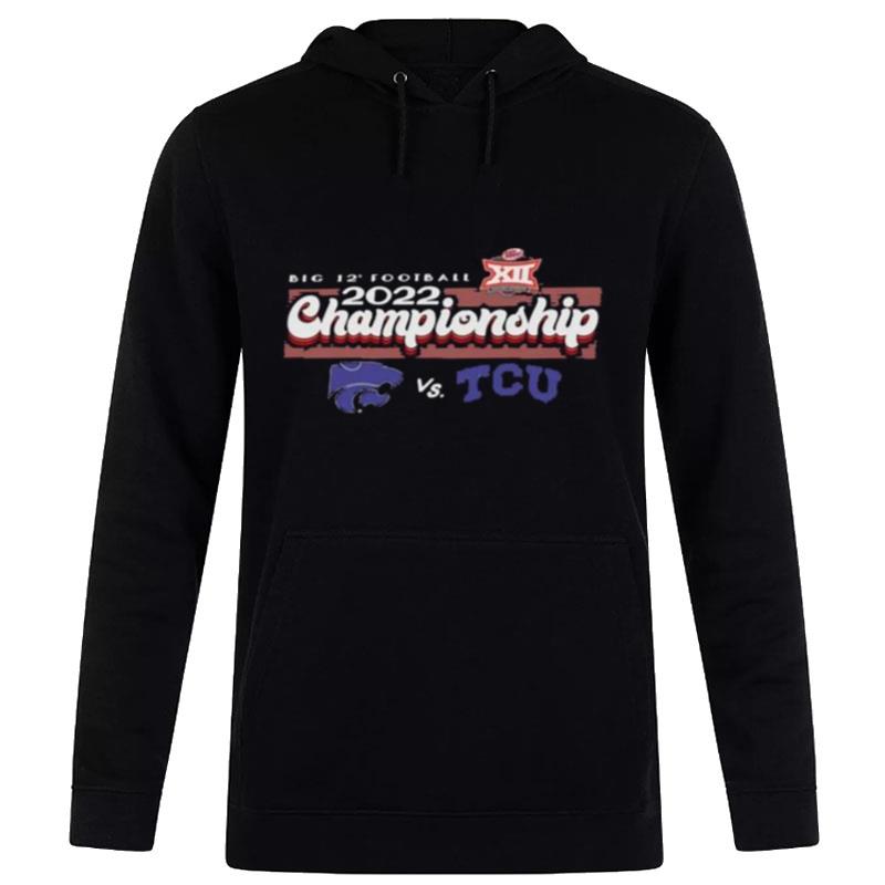 Tcu Vs K State Big 12 Football Championship Game 2022 Hoodie