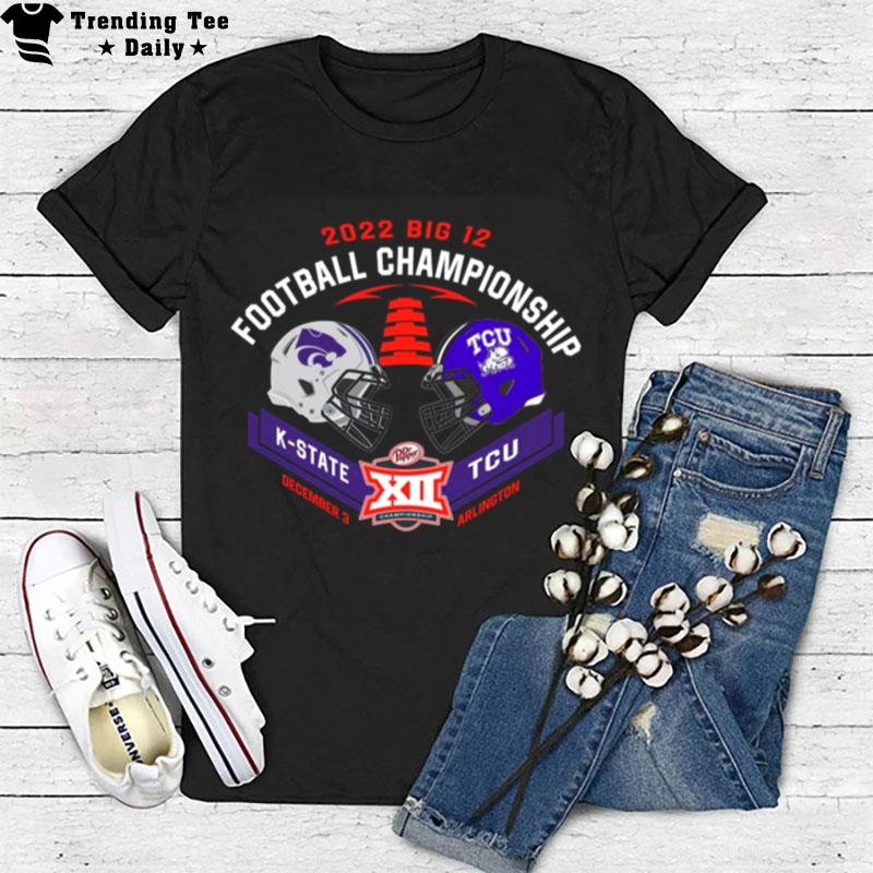 Tcu Vs K State Football 2022 Big 12 Football Championship T-Shirt