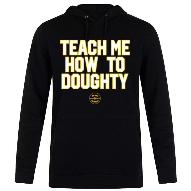 Teach Me How To Doughty Lsu Baseball Hoodie