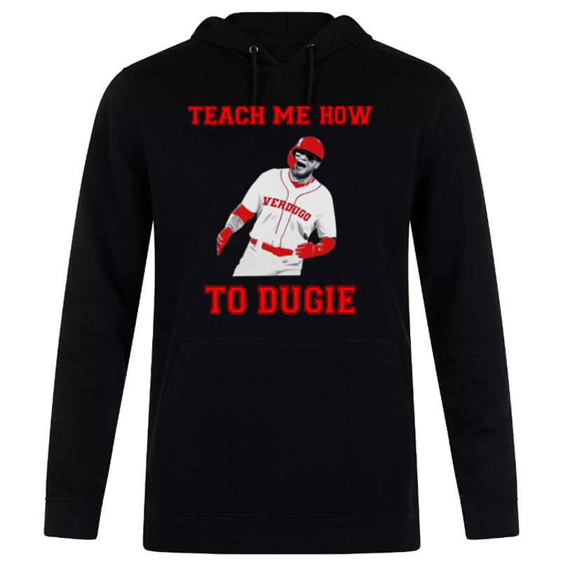 Teach Me How To Dugie Hoodie