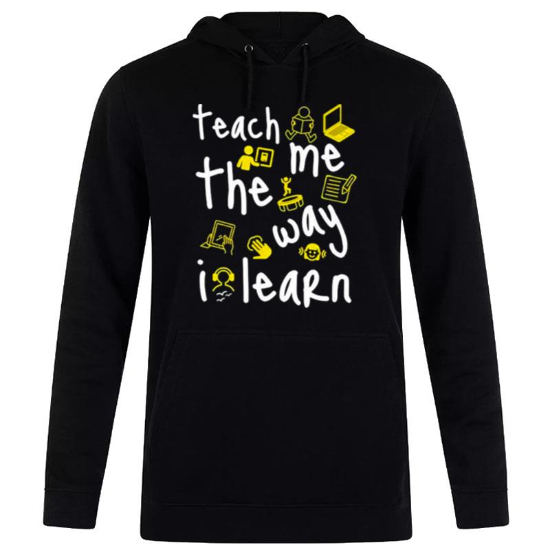 Teach Me The Way I Learn Hoodie