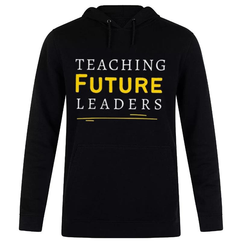 Teaching Future Leaders Hoodie