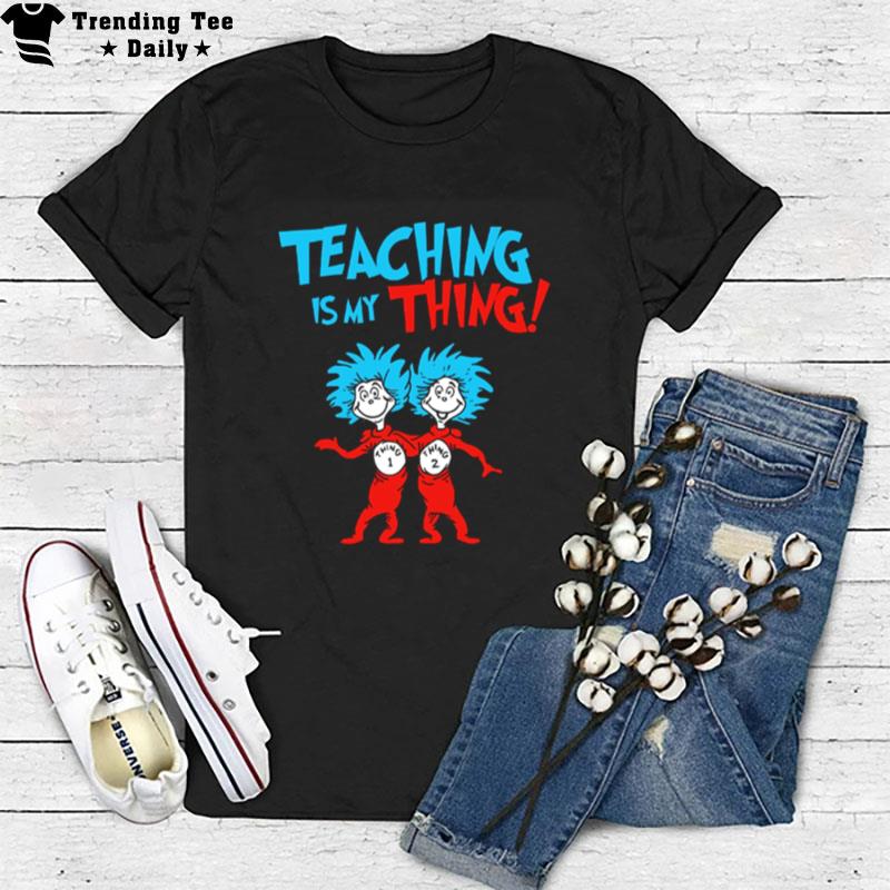 Teaching Is My Thing Reading Day Week T-Shirt