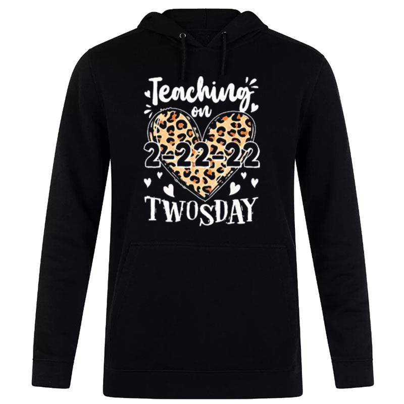 Teaching On Twosday 2 22 2022 Leopard Heart Twosday Hoodie