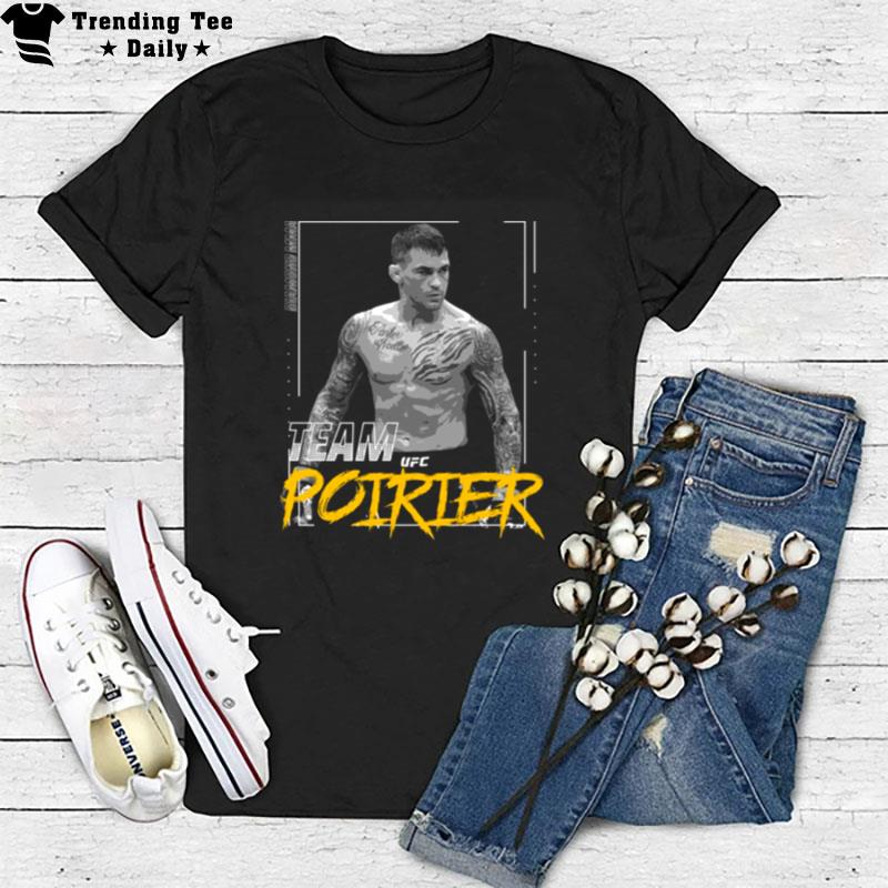 Team Dustin Poirier Ufc T-Shirt