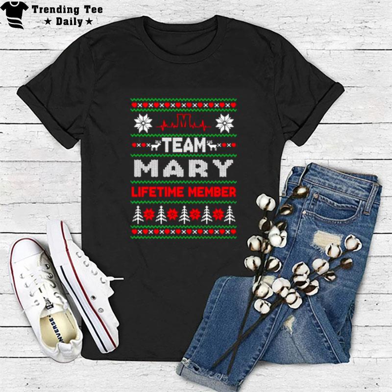 Team Mary Lifetime Member Ugly Christmas T-Shirt