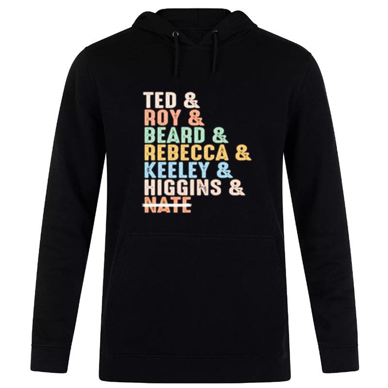 Ted Roy Beard Rebecca Keeley Higgins Nate Hoodie