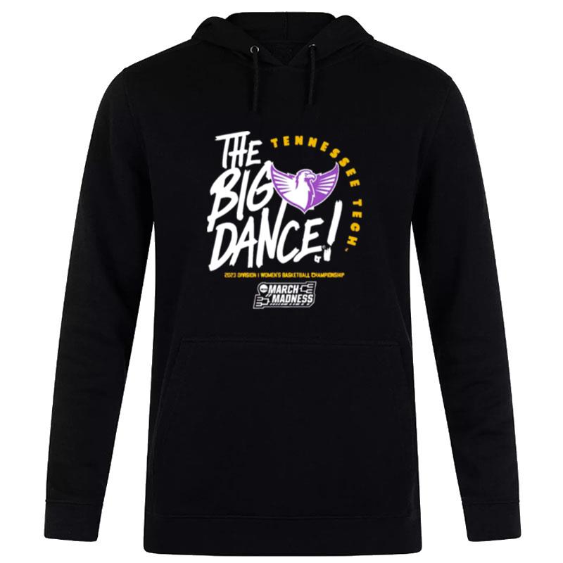 Tennessee Tech The Big Dance March Madness 2023 Division Women's Basketball Championship Hoodie