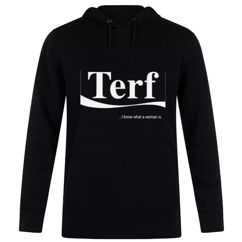 Terf I Know What A Woman Is Hoodie