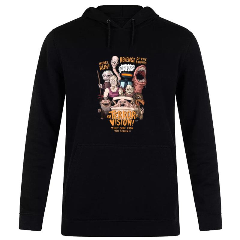 Terror Vision Revenge Of The B Movies They Came From The Creen Hoodie