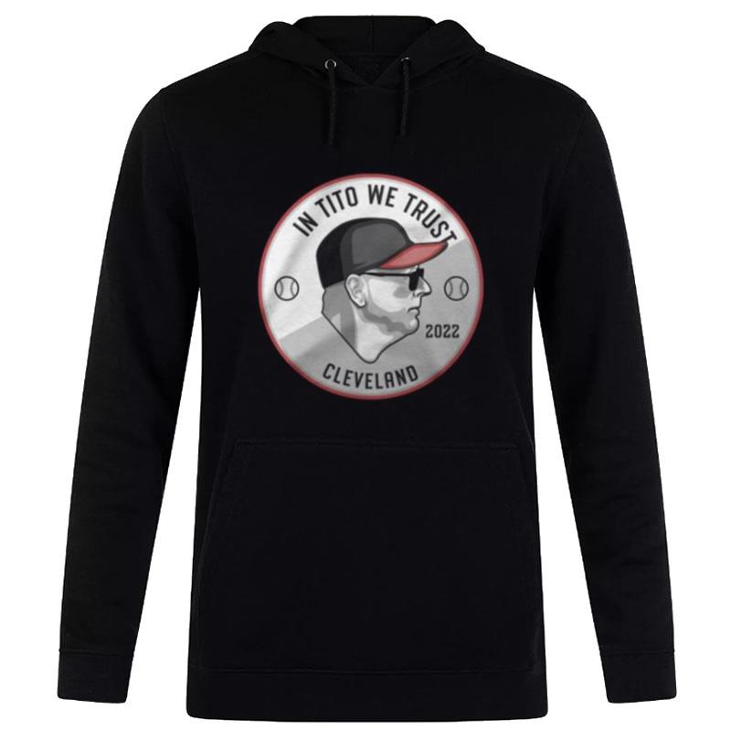 Terry Francona In Tito We Trust Cleveland 2022 Hoodie