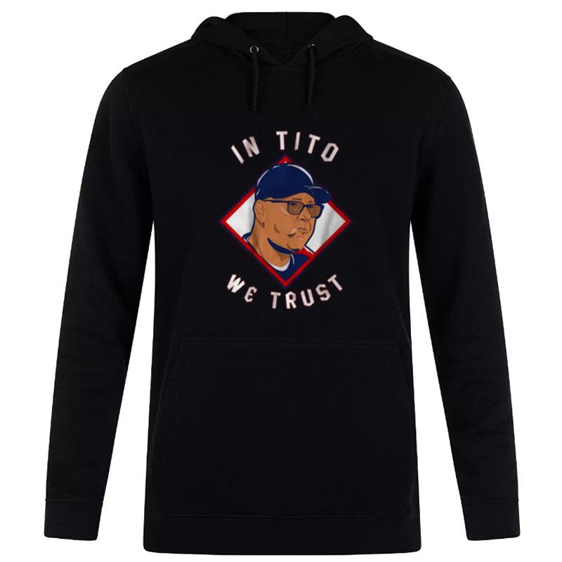 Terry Francona In Tito We Trust Hoodie