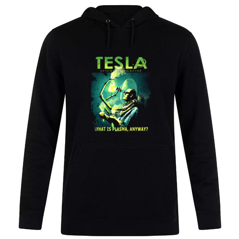 Tesla Magazine What Is Plasma Anyway Hoodie