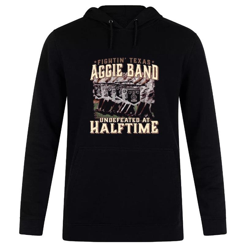 Texas A&M Fightin' Texas Aggie Band Undefeated At Half Time Hoodie