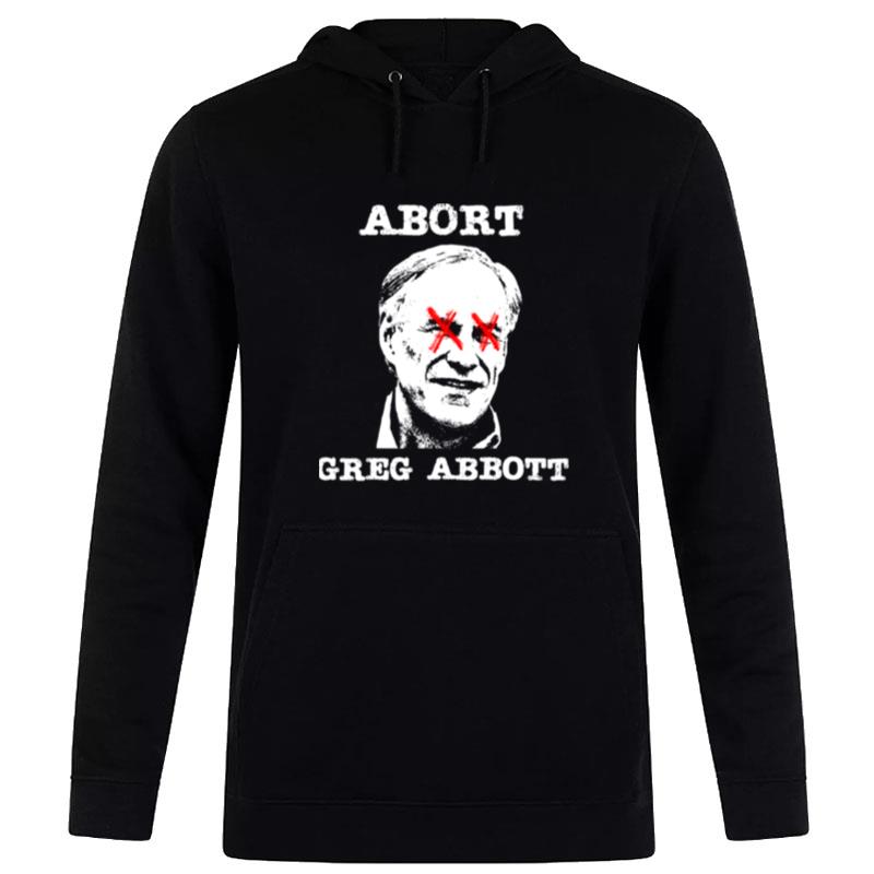 Texas Gifts Abort Greg Abbott Texas Ideas Hoodie