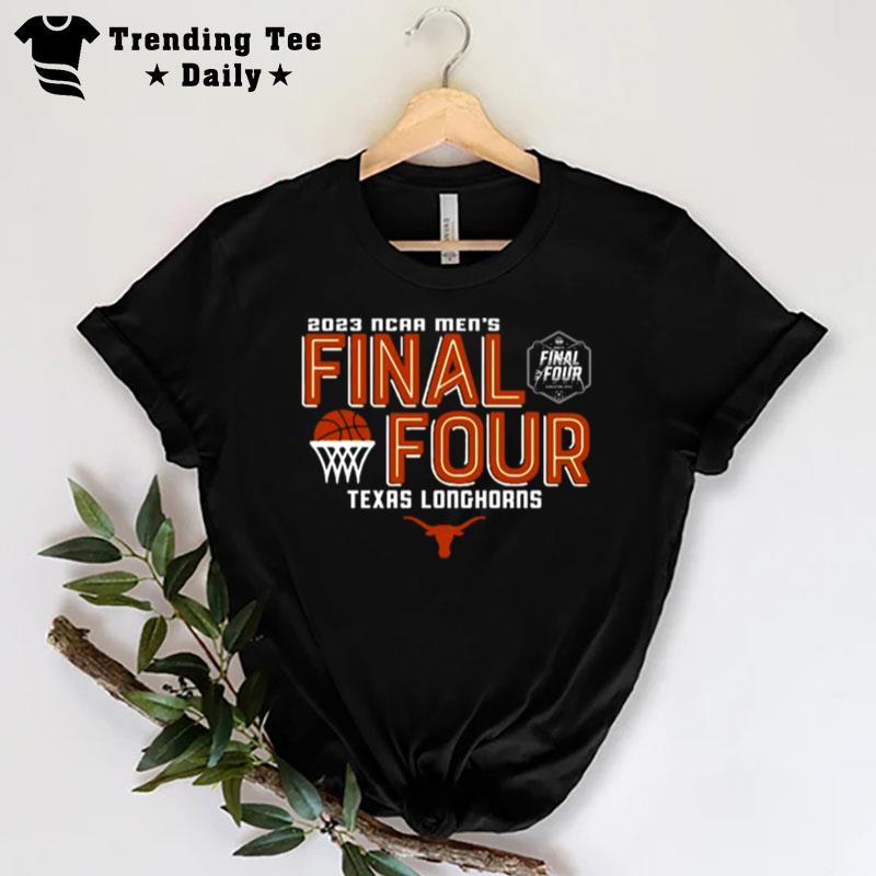 Texas Longhorns 2023 Ncaa Men's Basketball March Madness Final Four T-Shirt