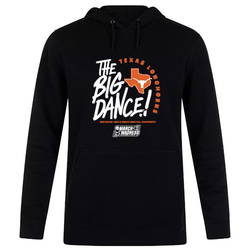 Texas Longhorns The Big Dance March Madness 2023 Division Men's And Women's Basketball Championship Hoodie