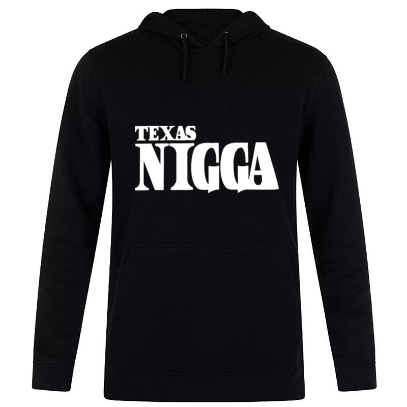 Texas Nigga Hoodie