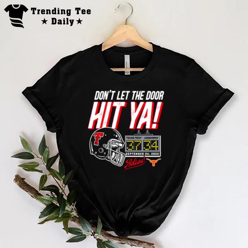 Texas Tech Red Raiders 2022 Don't Let The Door Hit Ya T-Shirt