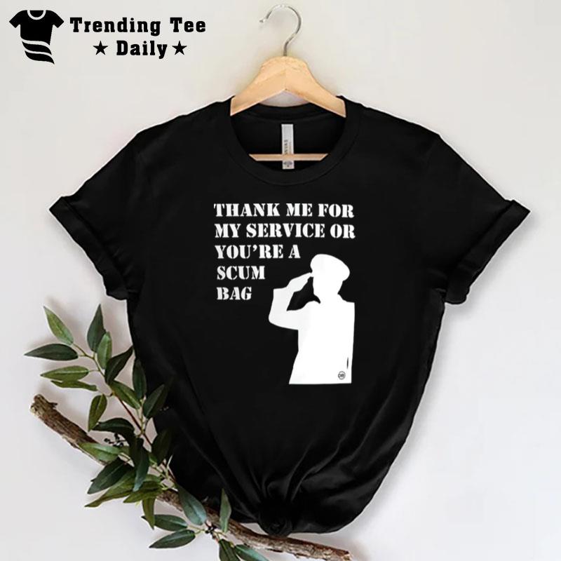 Thank Me For My Service Scumbag T-Shirt