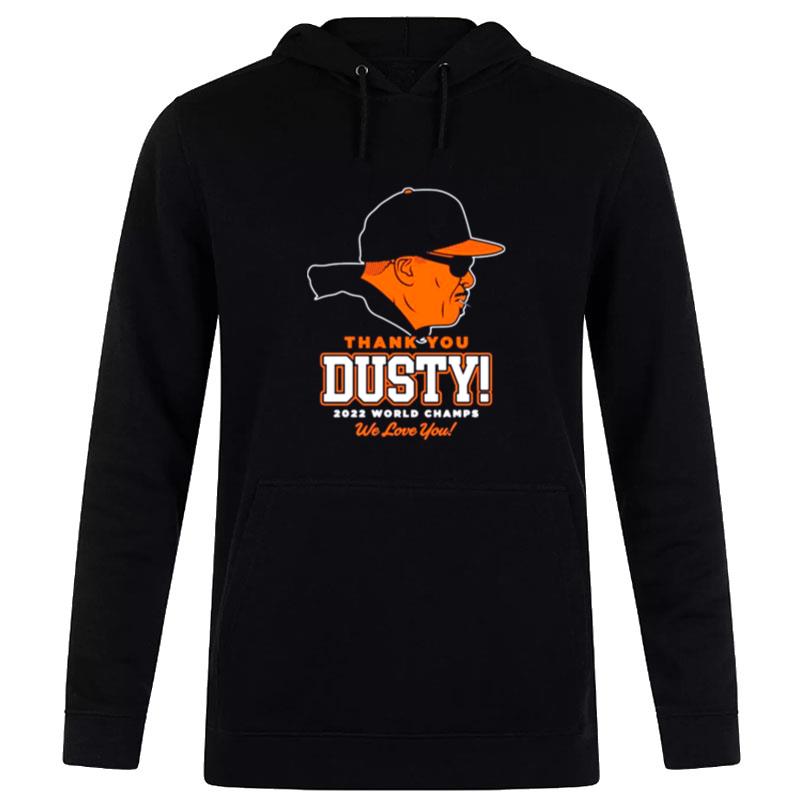Thank You Dusty Astros 2022 Baseball World Champs We Love You Hoodie