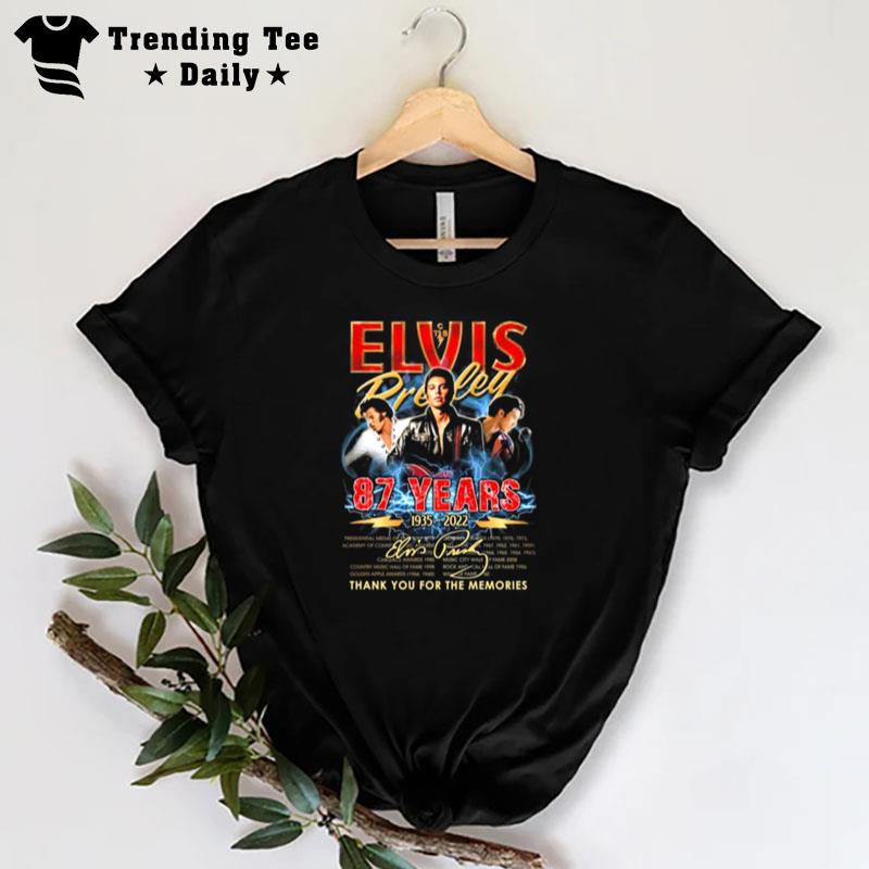 Thank You For The Memories Elvis Presley 87 Years 1935 2022 Signature T-Shirt