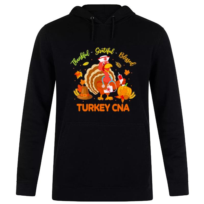 Thankful Grateful Blessed Turkey Cna Hoodie