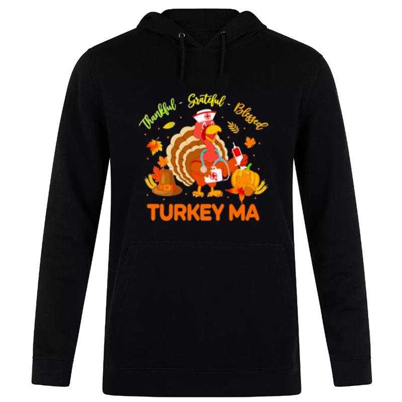 Thankful Grateful Blessed Turkey Ma Hoodie