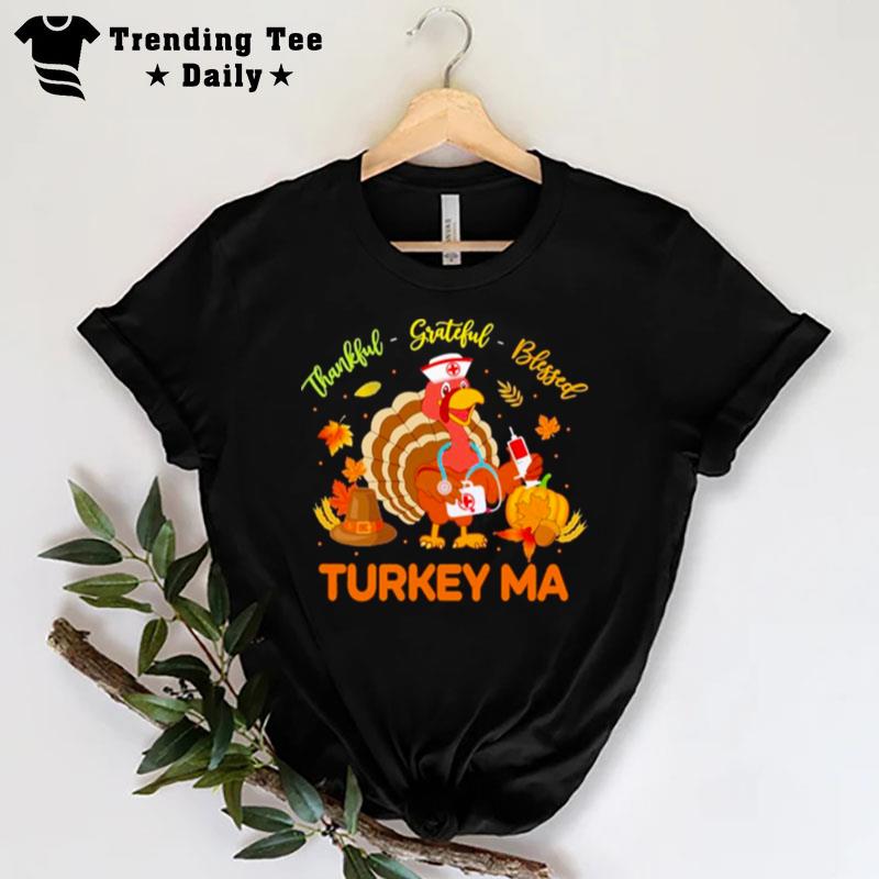 Thankful Grateful Blessed Turkey Ma T-Shirt