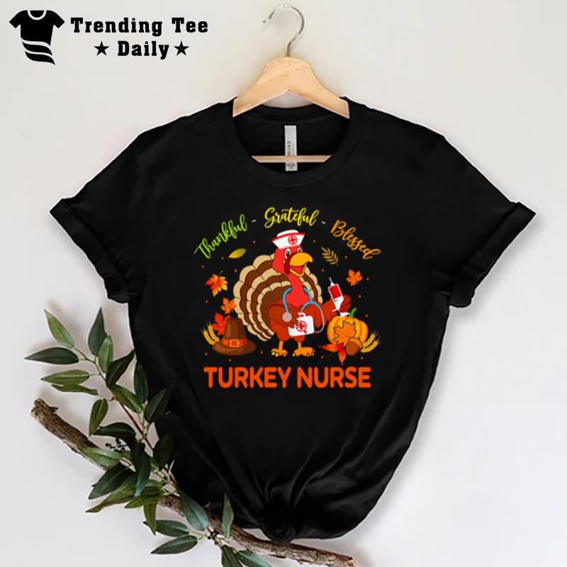 Thankful Grateful Blessed Turkey Nurse T-Shirt