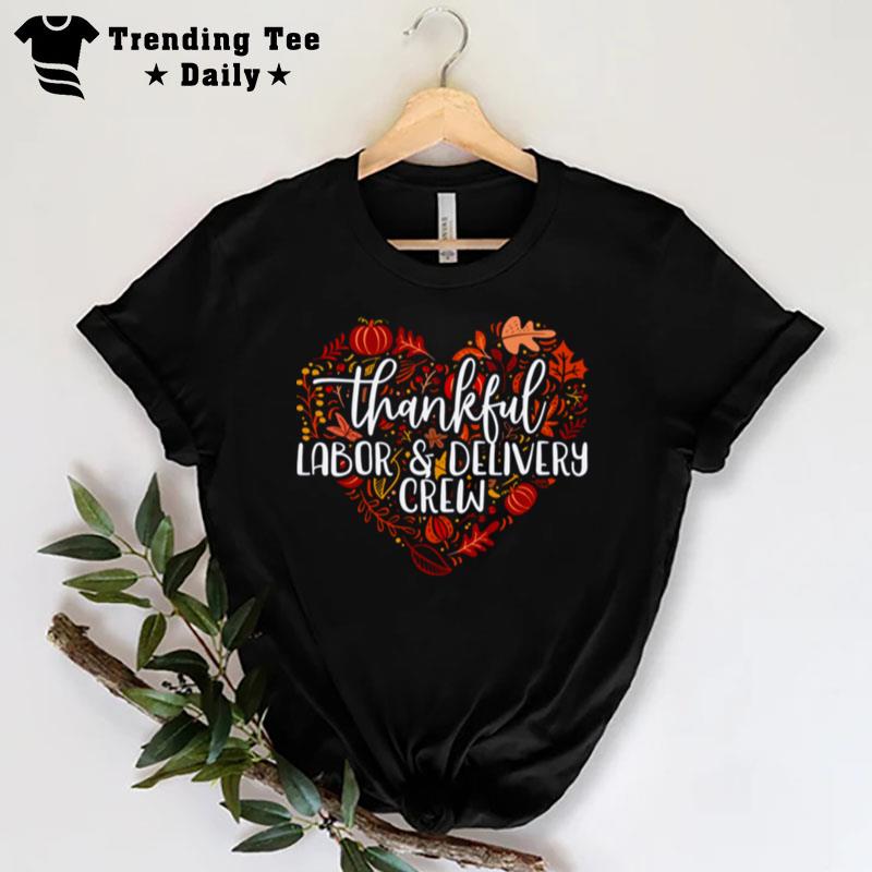 Thankful Labor And Delivery Crew Thanksgiving T-Shirt