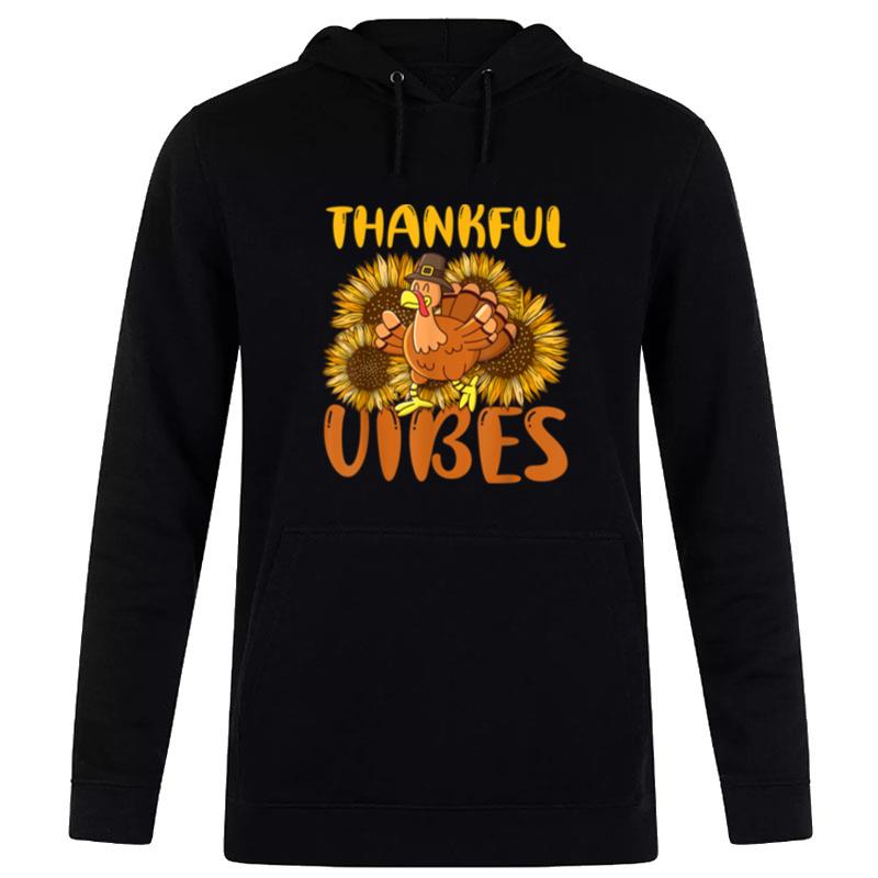 Thankful Vibes   Turkey Day Christmas Thanksgiving Hoodie