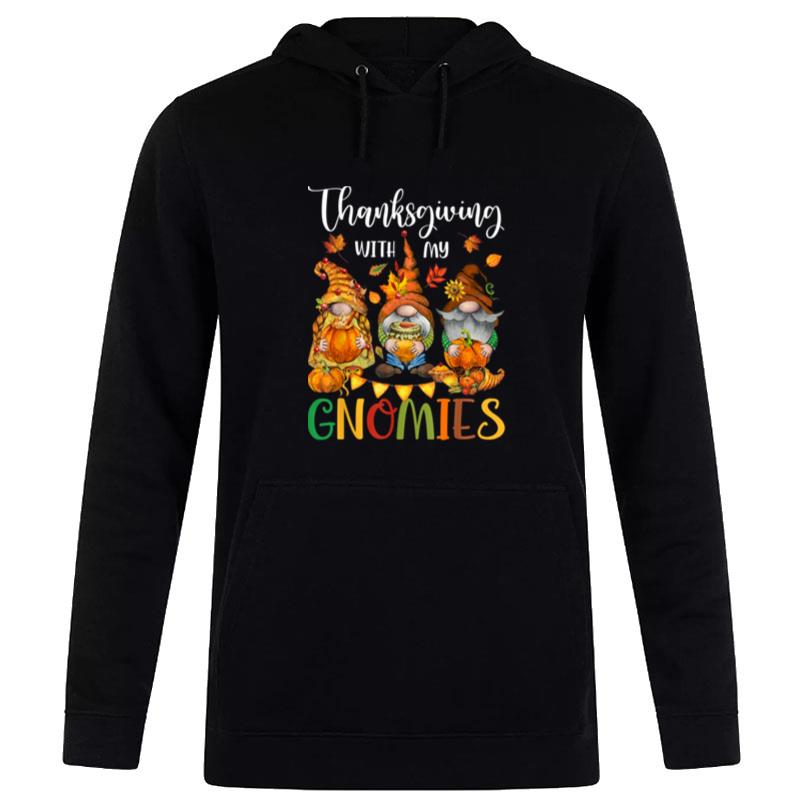 Thanksgiving With My Gnomies Fall Autumn Vibes Hoodie