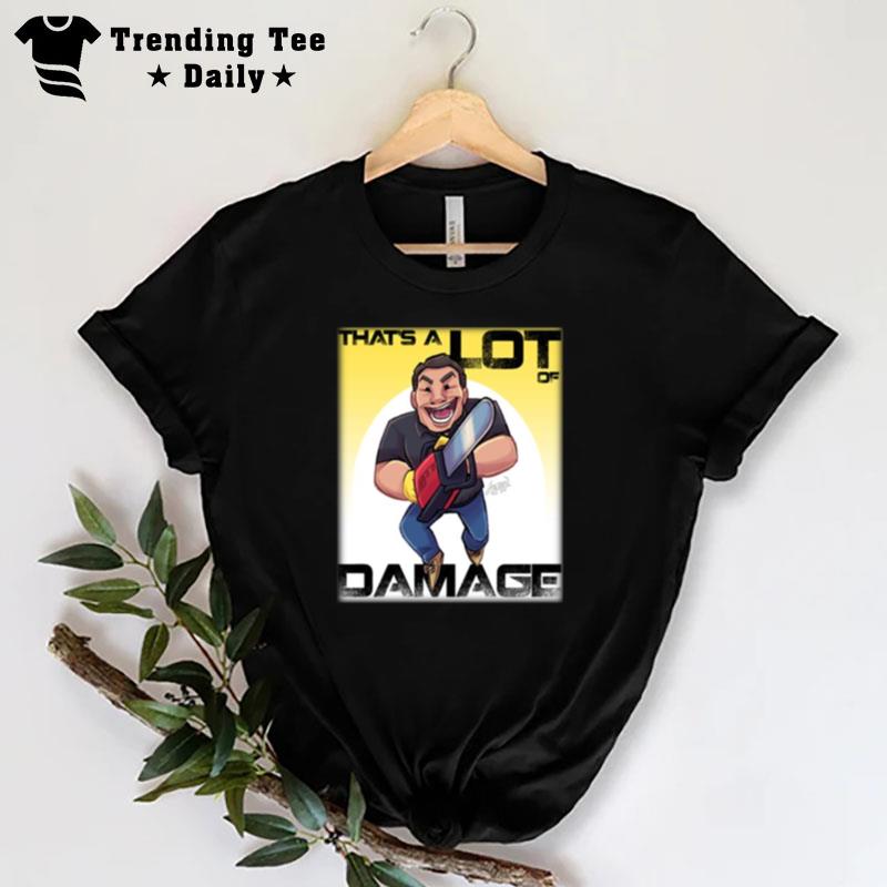 That's A Lot Of Damage Phil Swif T-Shirt