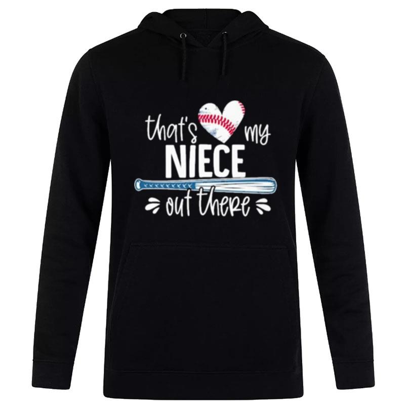 That's Heart My Niece Out There Hoodie