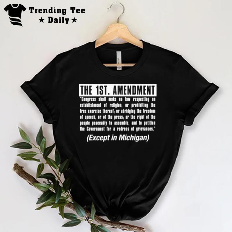The 1St Amendment Except In Michigan T-Shirt