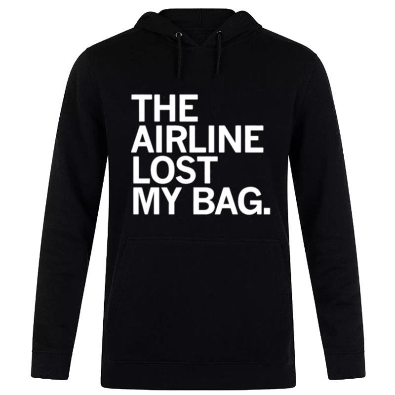 The Airline Lost My Bag Hoodie